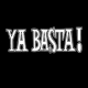 Ya Basta – Que la peur change de camp